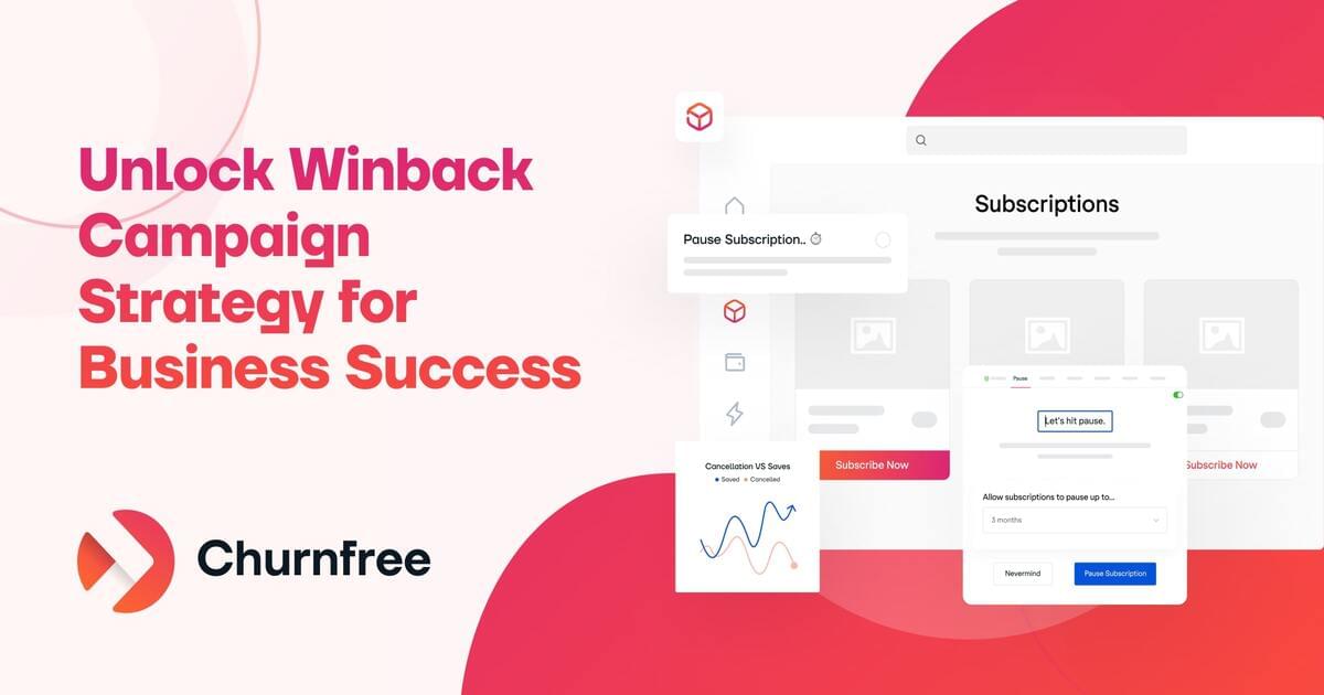 7 Effective Winback Campaign Strategies To Implement